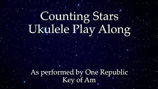 Counting Stars Ukulele Play Along (In Am)