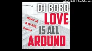 Dj BOBO - Love Is All Around (PEAT JR & Dj PÁZ Remix)