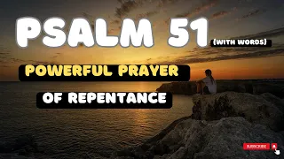 PSALM 51: Powerful Prayer of Repentance (With Words - KJV)