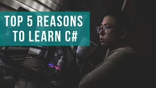 5 Reasons to Learn C# in 2019