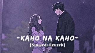 KAHO NA KAHO || Lofi song (Slowed+reverb) || DD music #viral #song