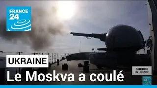 Ukraine : Le croiseur russe Moskva a coulé • FRANCE 24