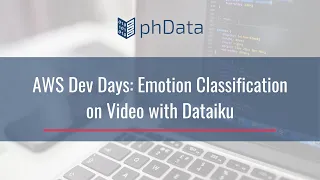 AWS Partner Dev Days: Emotion Classification on Video with Dataiku