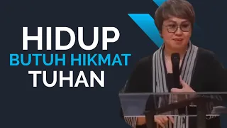 Khotbah Ps.Debby Basjir. HIDUP BUTUH HIKMAT TUHAN