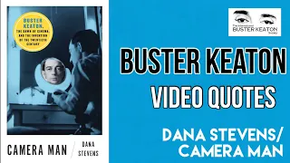 Buster Keaton video quotes - Dana Stevens / Camera Man