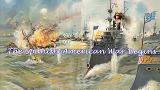 History Brief: The Spanish American War Begins