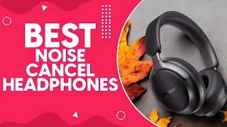 Best Noise Cancel Headphones in 2024: Top Picks for Ultimate Sound Isolation