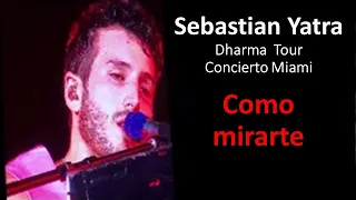 Como Mirarte - Sebastián Yatra Concierto Miami