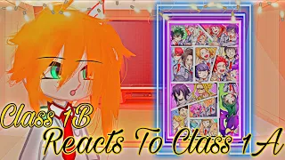 Class 1B Reacts To Class 1A || My Hero Academia || Gacha Sisters