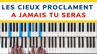 Les cieux proclament - à jamais tu seras - piano tuto