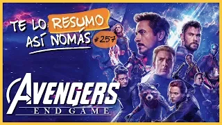 Avengers Endgame | #TeLoResumoAsíNomás 257