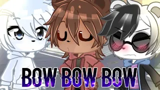 💞•Bow Bow Bow•💞 || Escandalosos || Audio Original || Meme ||