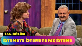 İstemeye İstemeye Kız İsteme - 366. Bölüm (Güldür Güldür Show)