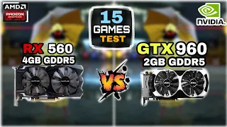 RX 560 vs GTX 960 | 15 Games Tested | Which Is Best ?