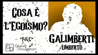 GALIMBERTI Umberto - 'Cos'è l'egoismo?'