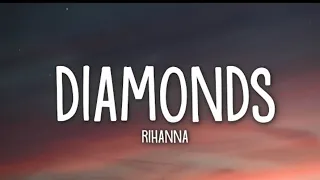 DIAMONDS- Rihanna|(Lyrics)