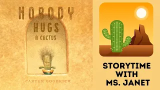 Ms. Janet reads: Nobody Hugs A Cactus