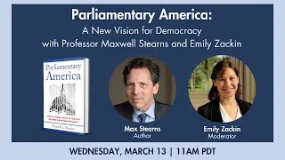 "Parliamentary America: A New Vision of Democracy" with Professor Maxwell Stearns