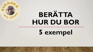 Berätta hur du bor