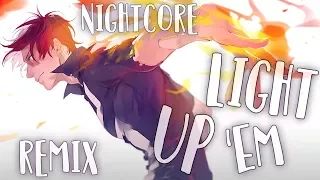 Nightcore - Light 'Em Up (Remix)