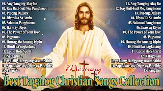 Best Tagalog Christian Songs Collection 🙏💕 2024 Tagalog Last Morning Praise and Worship Songs 2024