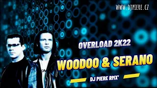 Woodoo & Serano - Overload 2k22 / Dj Piere dancefloor remix / Preview ukázka