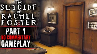 The Suicide of Rachel Foster Gameplay - Part 1 (No Commentary)
