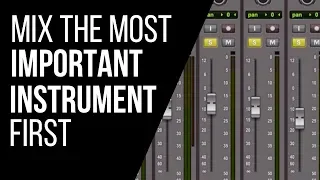 Mix the Most Important Instrument First - RecordingRevolution.com
