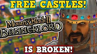 M&B Bannerlord Is A Perfectly Balanced Game With No Exploits - Infinite Free Castles Is Broken