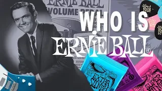 Who Is Ernie Ball?