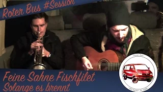 Roter Bus #Session | Feine Sahne Fischfilet - Solange Es brennt