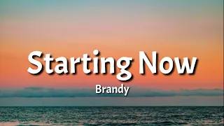 Brandy - Starting Now (Lyrics)