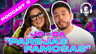 JO-DA❤️ - 👩‍❤️‍👨✨PAREJAS FAMOSAS - PODCAST 3