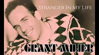 Grant Miller - Stranger In My Life ( New Video 2023 )