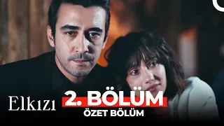 Elkızı 2. Bölüm Özet | KUYRUKLU YILDIZ