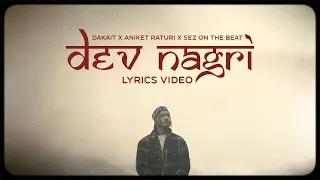 Dev Nagri - DAKAIT, Aniket Raturi, Sez on the Beat | Lyric Video | Hindi/Garhwali with translation