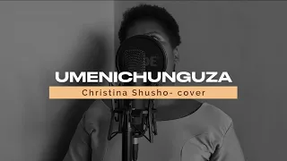 Umenichunguza - Christina Shusho - Cover by Yumwema Sedekia