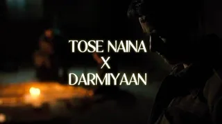 TOSE NAINA X DARMIYAAN (CottonCandy M Mashup)