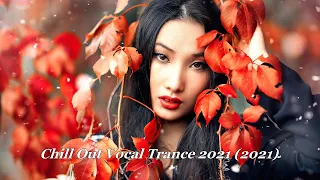 Chill Out Vocal Trance 2021 (2021)