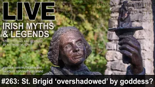 LIVE IRISH MYTHS Episode #263: Is Saint Brigid overshadowed by the goddess Brigid?