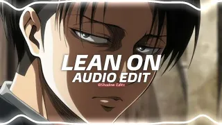 Lean On - Major Lazer & DJ Snake (ft.MØ)『edit audio』