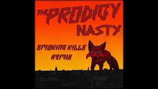 The Prodigy - Nasty (Smoking Kills Remix)