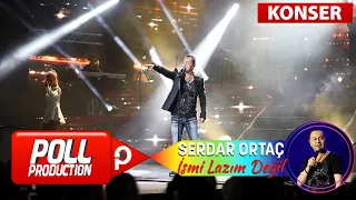 Serdar Ortaç - İsmi Lazım Değil - (Harbiye Açık Hava Konseri)