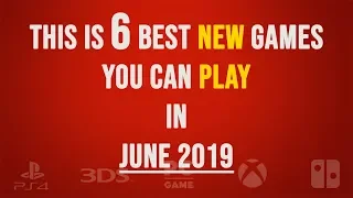 This is 6 BEST NEW games you can PLAY in june 2019 | 10 Hot Topic Game