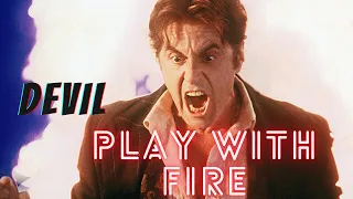 Devil || Play with Fire || Al Pacino