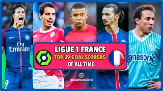 LIGUE 1 Uber Eats FRANCE  Top 39 Goal Scorers of All Time (GOWL FOOTBALL) Mbappe Number?