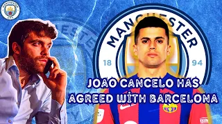 🚨 Fabrizio Romano: Joao Cancelo has agreed with Barcelona🔥/ Man City Transfer News