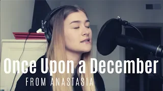"Once Upon A December" from Anastasia | LIVE Cover by Julia Arredondo