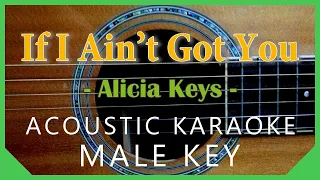 If I Ain't Got You - Alicia Keys [Acoustic Karaoke | Male Key]