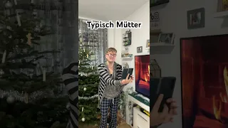 Typisch Mütter an Heiligabend! Tobii_fh